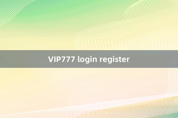 VIP777 login register