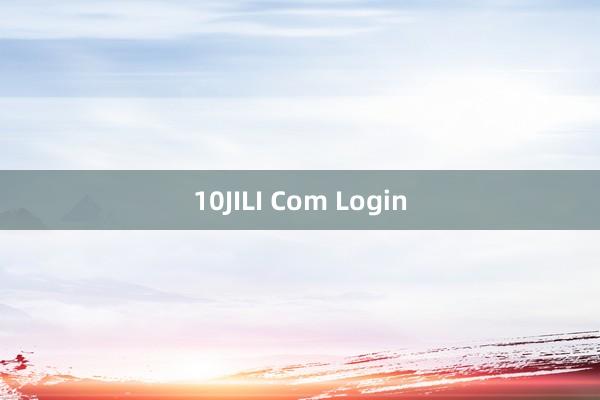 10JILI Com Login