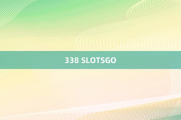 338 SLOTSGO