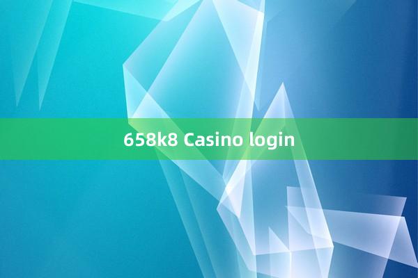 658k8 Casino login