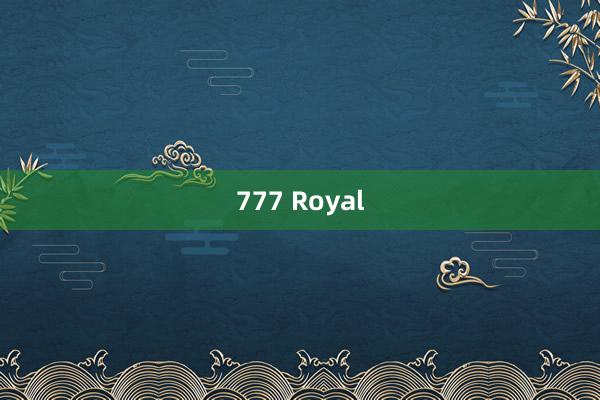 777 Royal