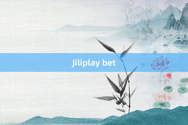 Jiliplay bet