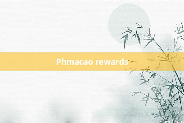 Phmacao rewards