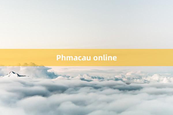 Phmacau online