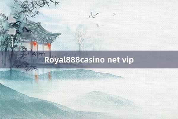 Royal888casino net vip