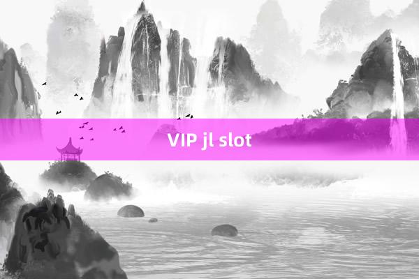 VIP jl slot