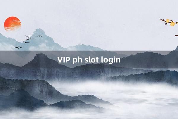 VIP ph slot login