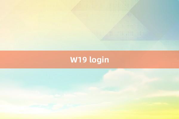 W19 login