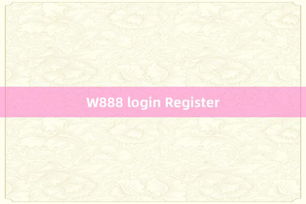 W888 login Register