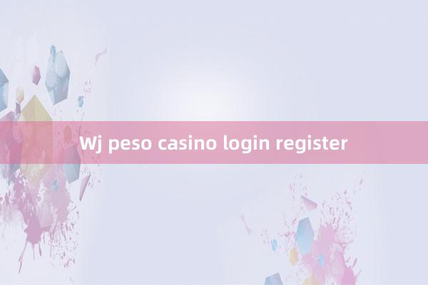 Wj peso casino login register