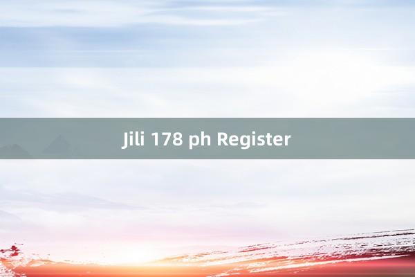 Jili 178 ph Register