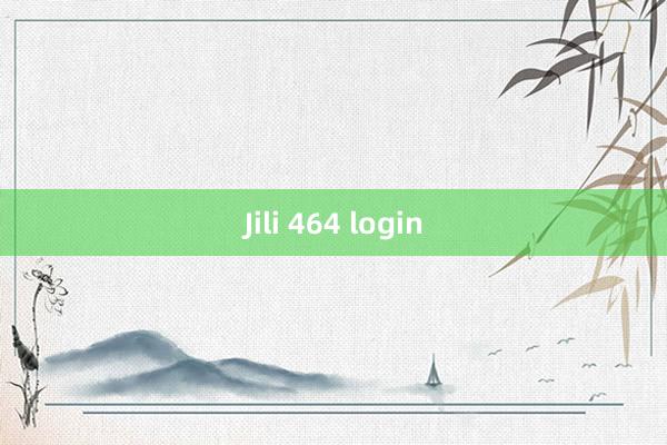 Jili 464 login