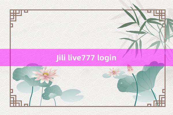 Jili live777 login