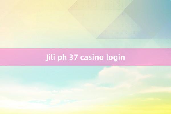 Jili ph 37 casino login