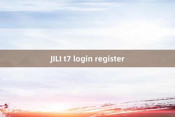 JILI t7 login register