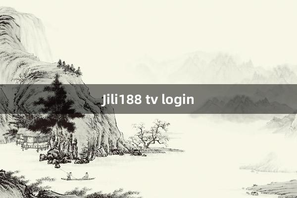 Jili188 tv login