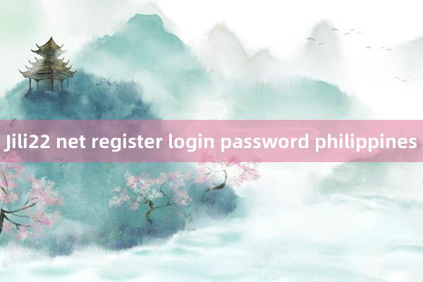 Jili22 net register login password philippines