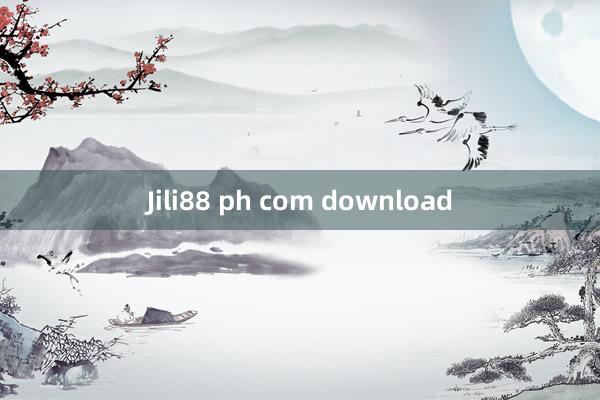 Jili88 ph com download