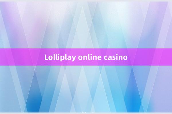 Lolliplay online casino