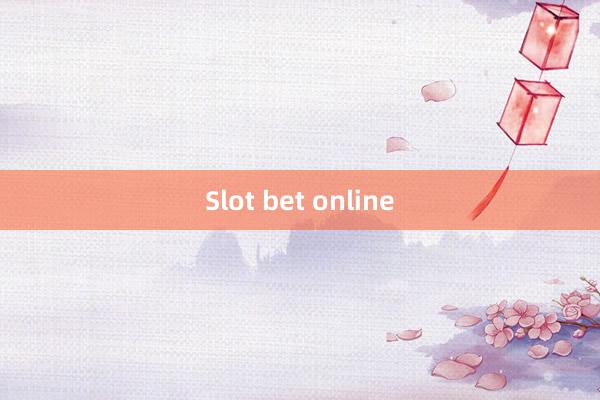 Slot bet online