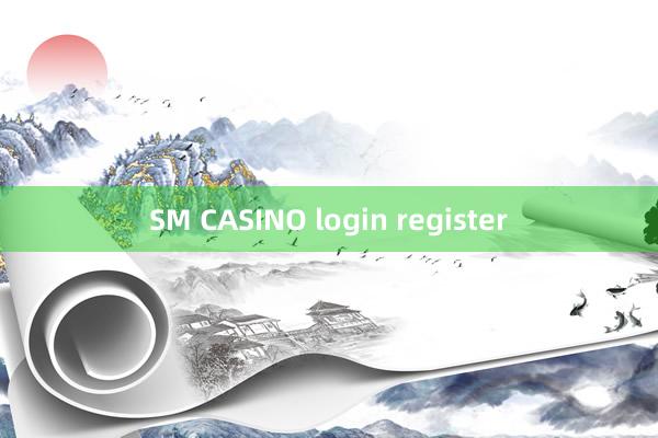 SM CASINO login register