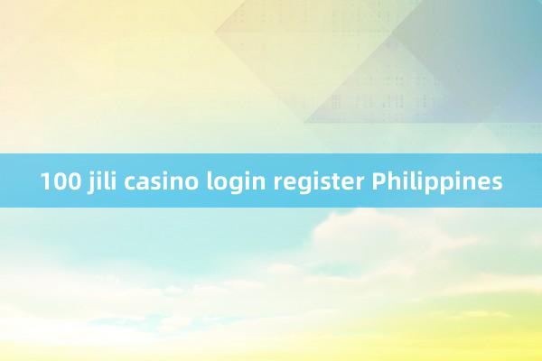 100 jili casino login register Philippines