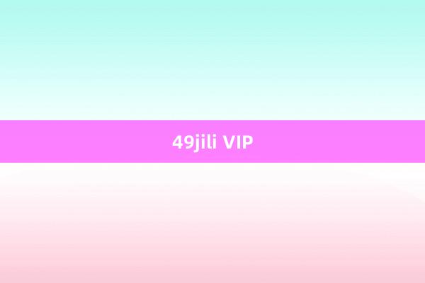 49jili VIP