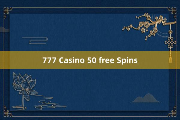 777 Casino 50 free Spins