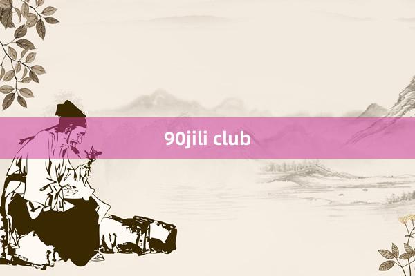 90jili club