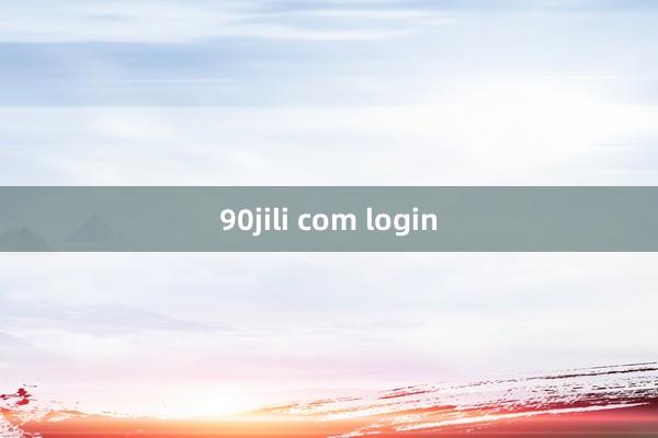 90jili com login