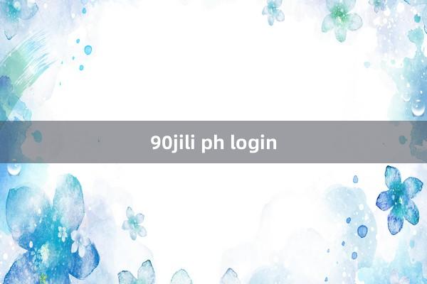 90jili ph login