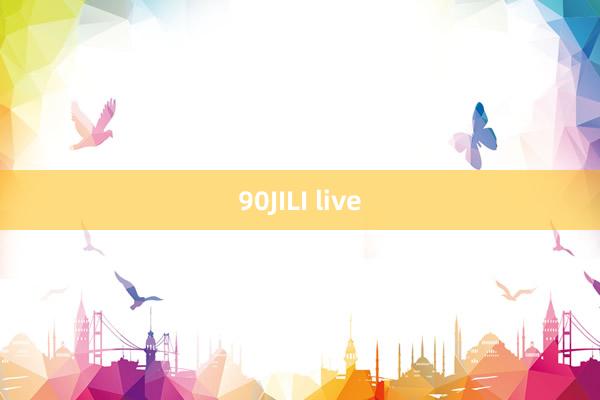 90JILI live