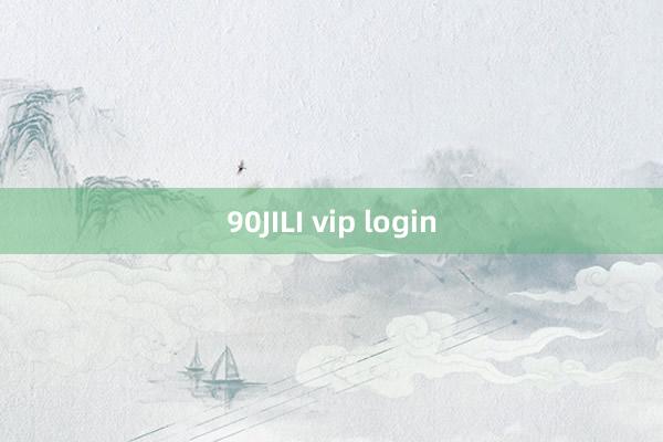 90JILI vip login