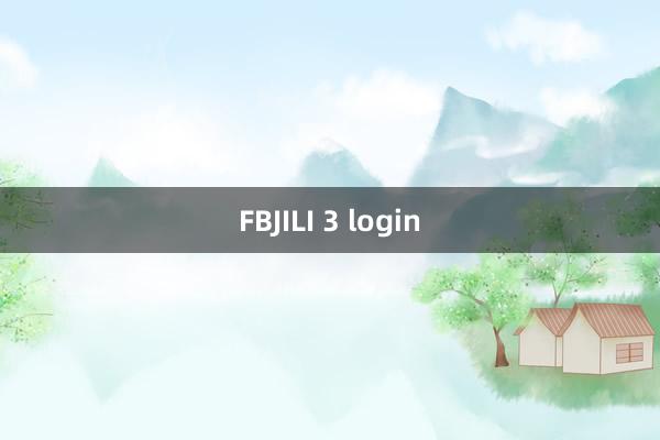 FBJILI 3 login