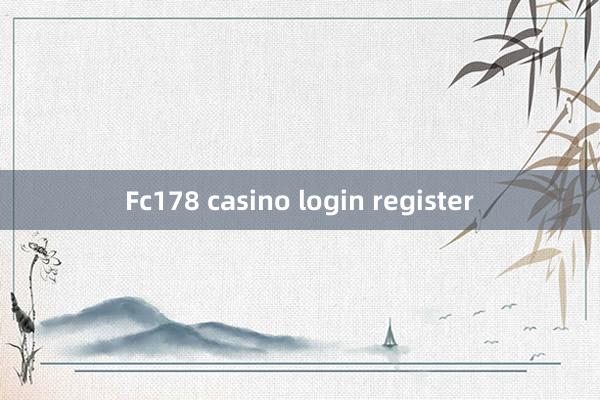 Fc178 casino login register