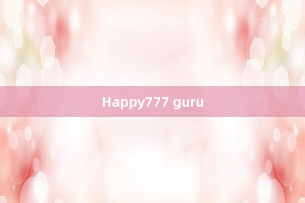 Happy777 guru