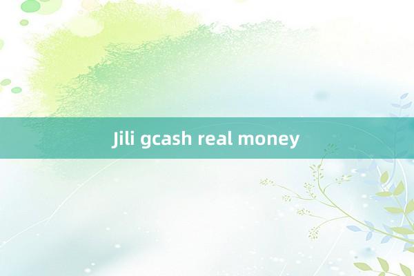 Jili gcash real money