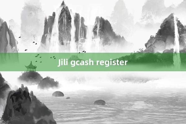 Jili gcash register