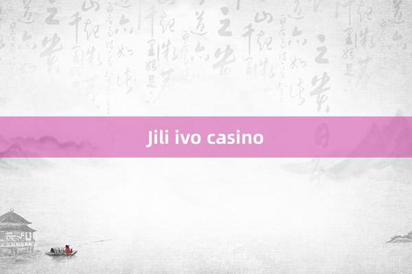 Jili ivo casino