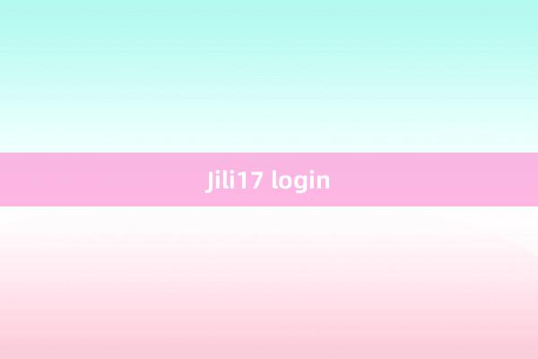 Jili17 login