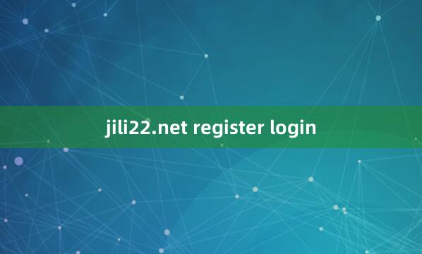 jili22.net register login