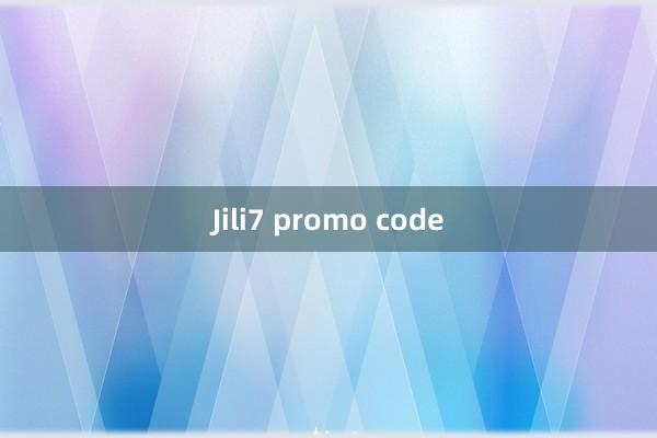 Jili7 promo code