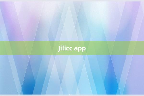 Jilicc app