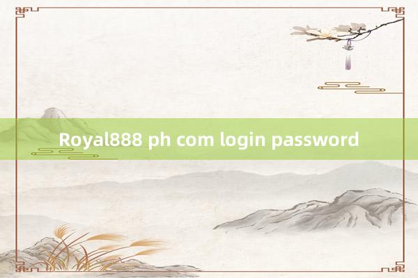 Royal888 ph com login password