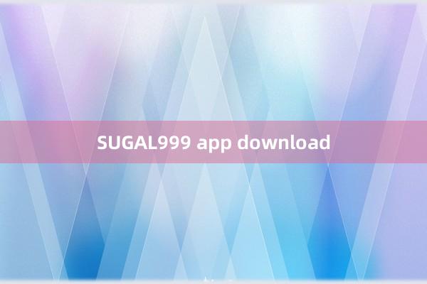 SUGAL999 app download