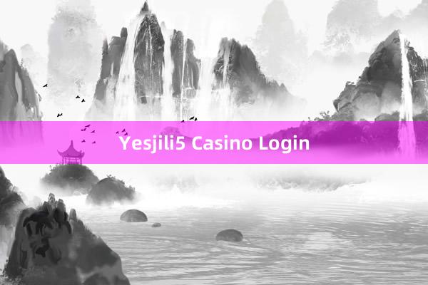 Yesjili5 Casino Login