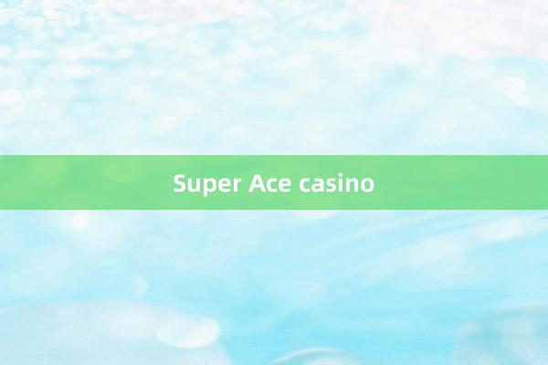 Super Ace casino