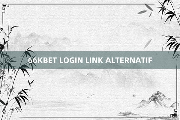 66KBET LOGIN LINK ALTERNATIF