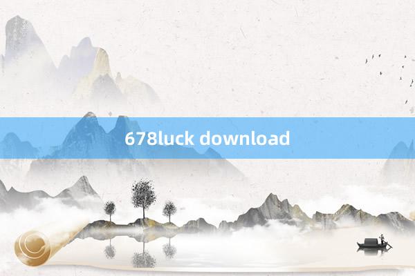 678luck download