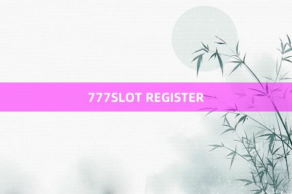 777SLOT REGISTER